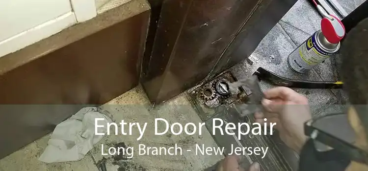 Entry Door Repair Long Branch - New Jersey