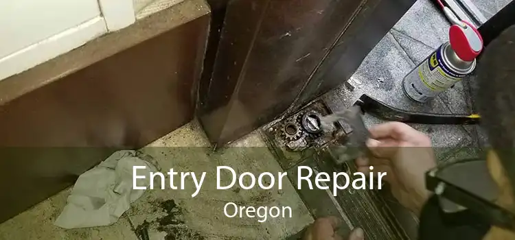 Entry Door Repair Oregon