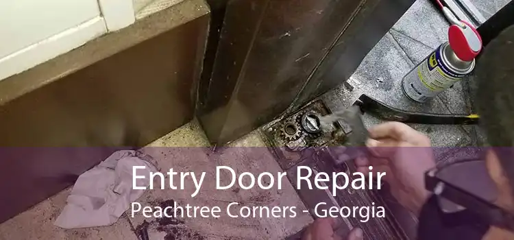 Entry Door Repair Peachtree Corners - Georgia