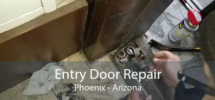 Entry Door Repair Phoenix - Arizona