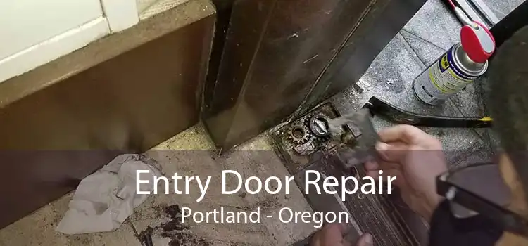 Entry Door Repair Portland - Oregon
