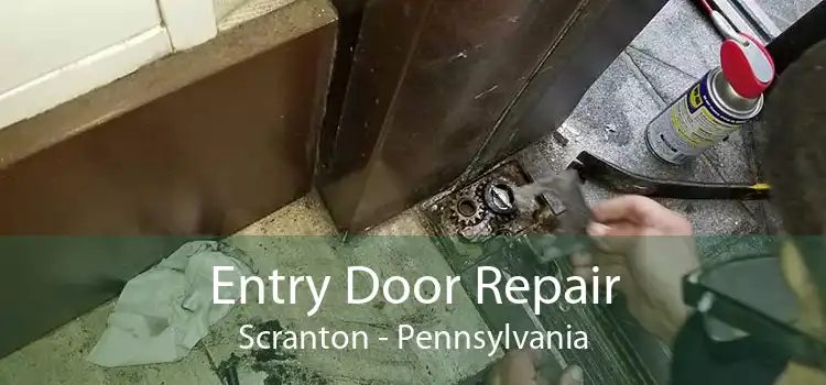 Entry Door Repair Scranton - Pennsylvania