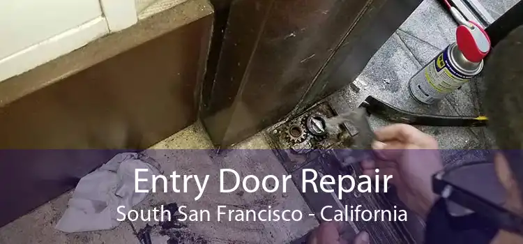 Entry Door Repair South San Francisco - California