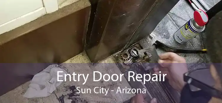 Entry Door Repair Sun City - Arizona