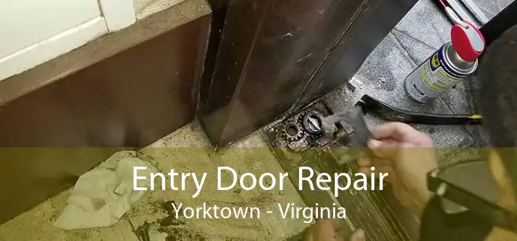 Entry Door Repair Yorktown - Virginia