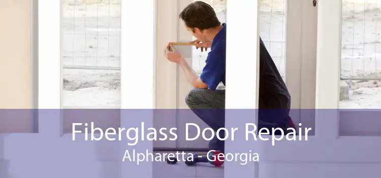 Fiberglass Door Repair Alpharetta - Georgia
