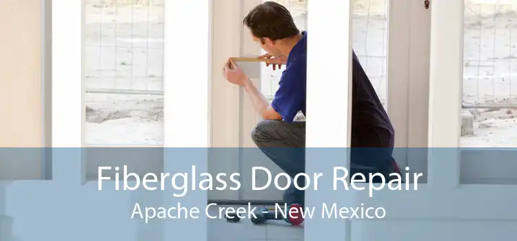 Fiberglass Door Repair Apache Creek - New Mexico