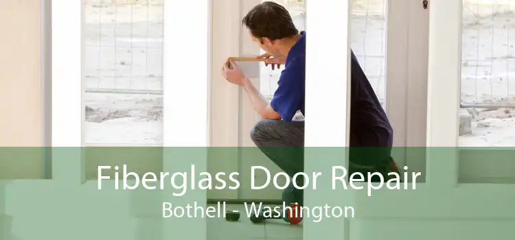 Fiberglass Door Repair Bothell - Washington