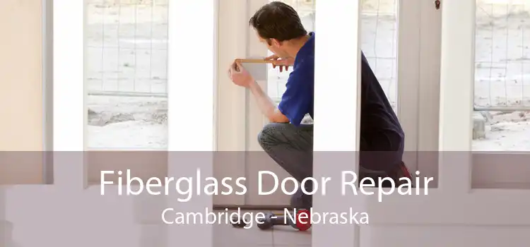Fiberglass Door Repair Cambridge - Nebraska