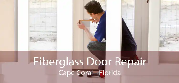 Fiberglass Door Repair Cape Coral - Florida