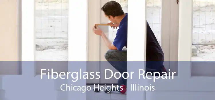 Fiberglass Door Repair Chicago Heights - Illinois