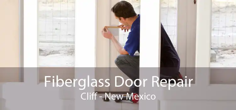 Fiberglass Door Repair Cliff - New Mexico