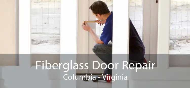 Fiberglass Door Repair Columbia - Virginia