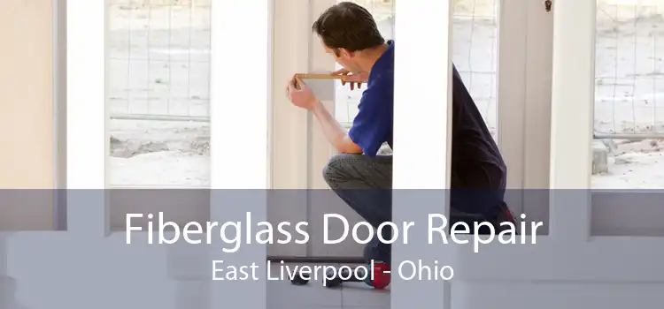 Fiberglass Door Repair East Liverpool - Ohio