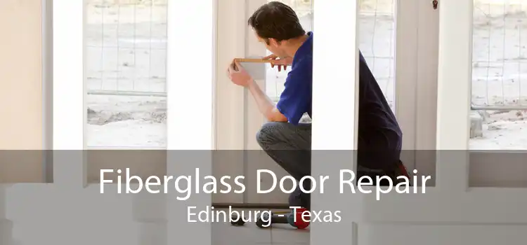 Fiberglass Door Repair Edinburg - Texas