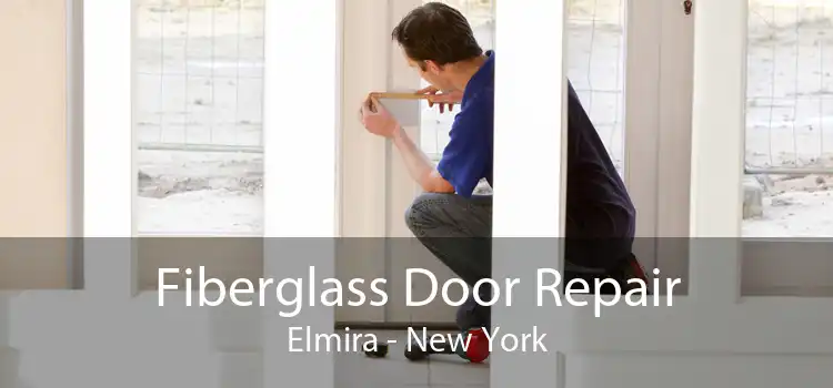 Fiberglass Door Repair Elmira - New York