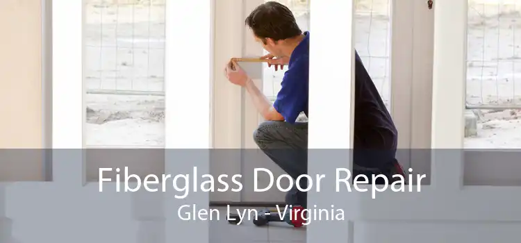Fiberglass Door Repair Glen Lyn - Virginia