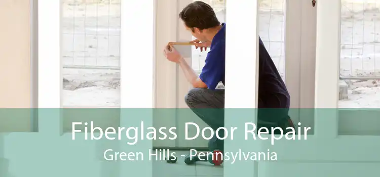 Fiberglass Door Repair Green Hills - Pennsylvania