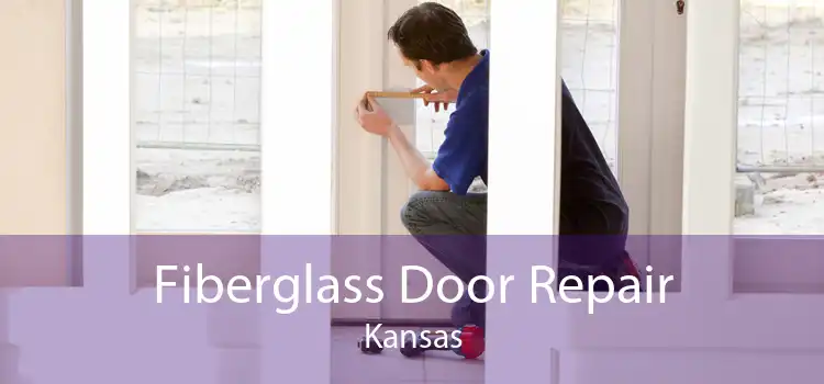 Fiberglass Door Repair Kansas