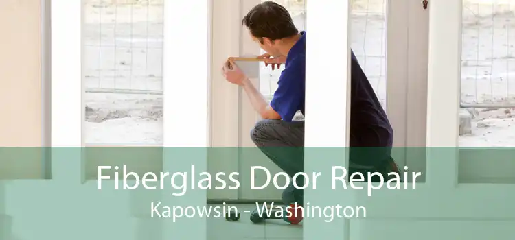 Fiberglass Door Repair Kapowsin - Washington
