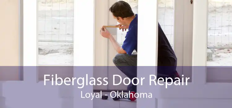Fiberglass Door Repair Loyal - Oklahoma