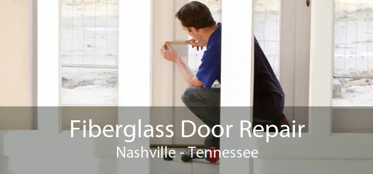 Fiberglass Door Repair Nashville - Tennessee