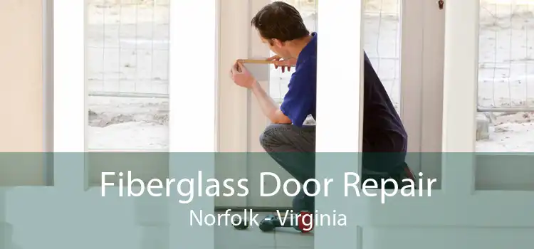Fiberglass Door Repair Norfolk - Virginia