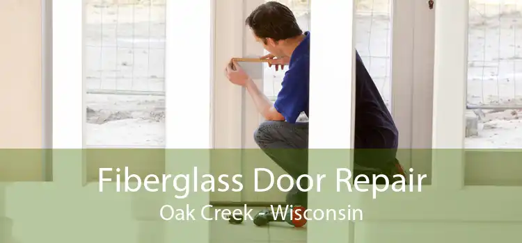 Fiberglass Door Repair Oak Creek - Wisconsin