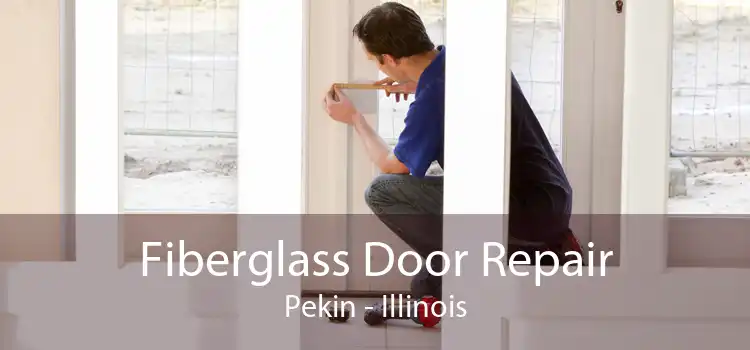 Fiberglass Door Repair Pekin - Illinois