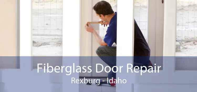 Fiberglass Door Repair Rexburg - Idaho