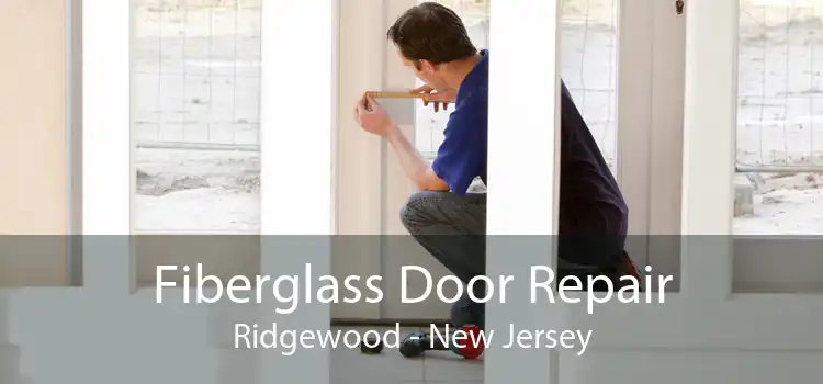 Fiberglass Door Repair Ridgewood - New Jersey