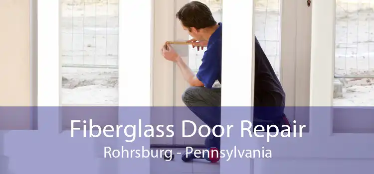 Fiberglass Door Repair Rohrsburg - Pennsylvania