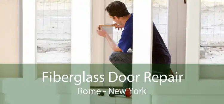 Fiberglass Door Repair Rome - New York