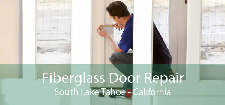 Fiberglass Door Repair South Lake Tahoe - California