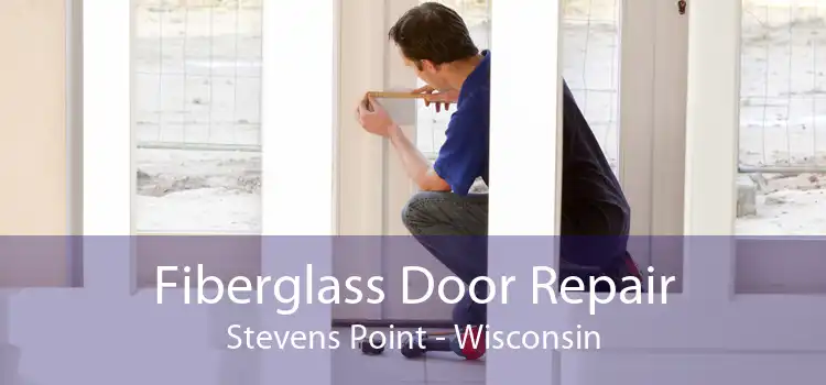 Fiberglass Door Repair Stevens Point - Wisconsin