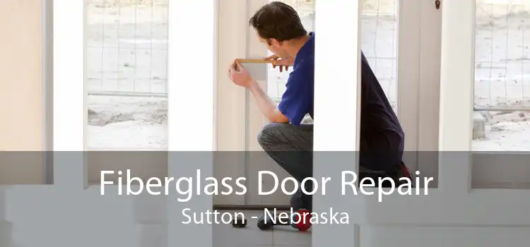 Fiberglass Door Repair Sutton - Nebraska