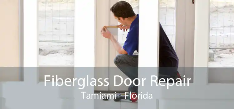 Fiberglass Door Repair Tamiami - Florida
