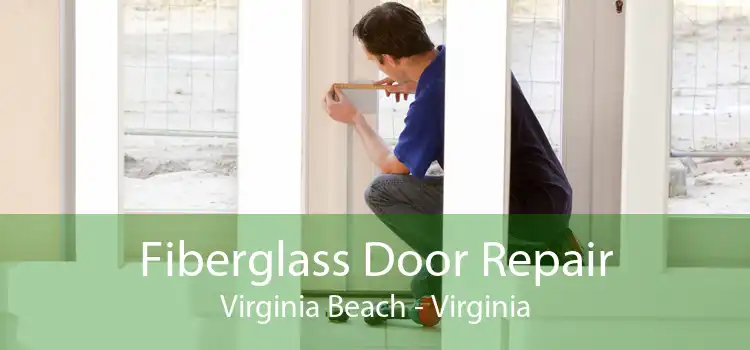 Fiberglass Door Repair Virginia Beach - Virginia