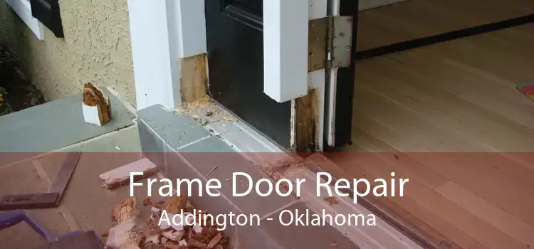 Frame Door Repair Addington - Oklahoma