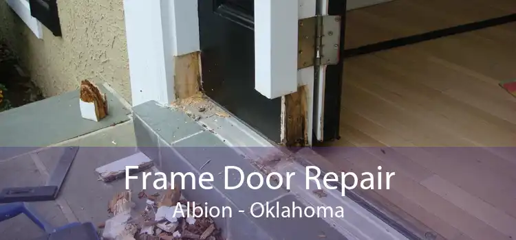 Frame Door Repair Albion - Oklahoma