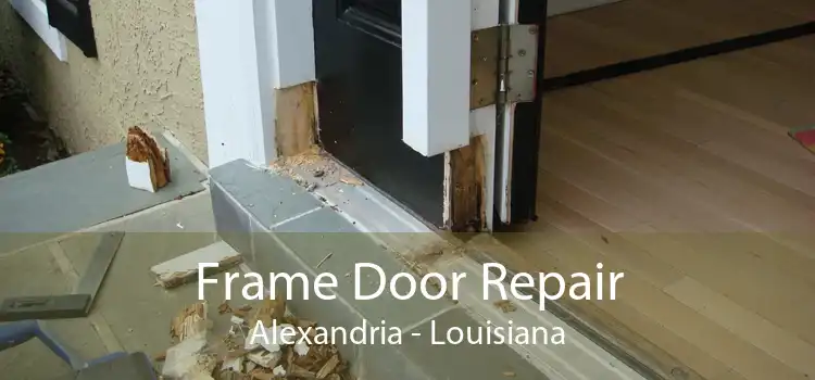 Frame Door Repair Alexandria - Louisiana