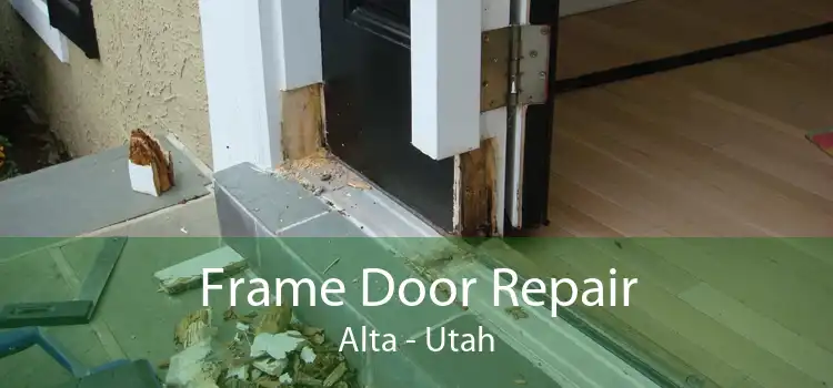 Frame Door Repair Alta - Utah