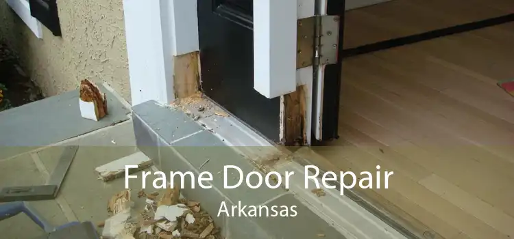 Frame Door Repair Arkansas