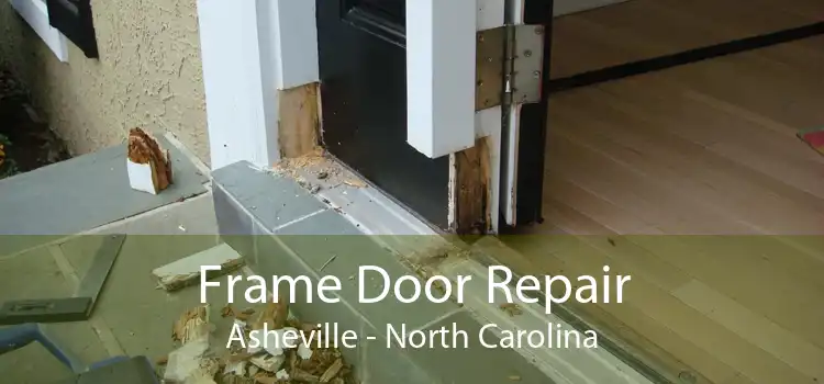 Frame Door Repair Asheville - North Carolina