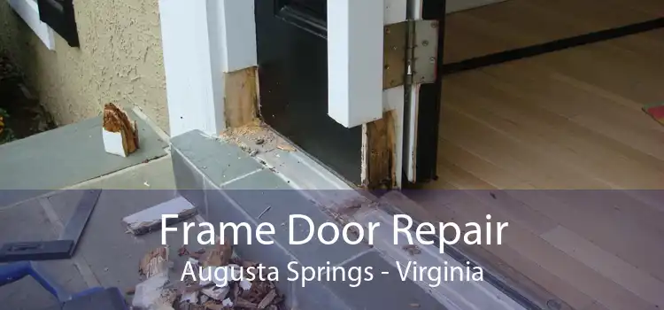 Frame Door Repair Augusta Springs - Virginia