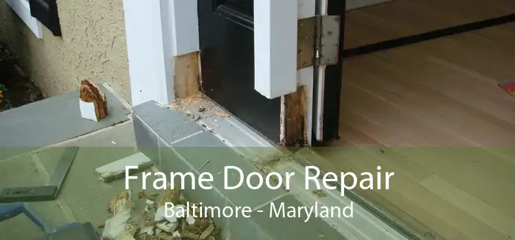 Frame Door Repair Baltimore - Maryland