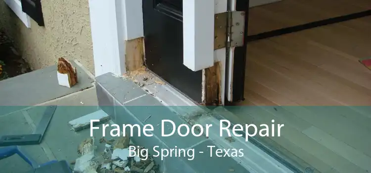 Frame Door Repair Big Spring - Texas