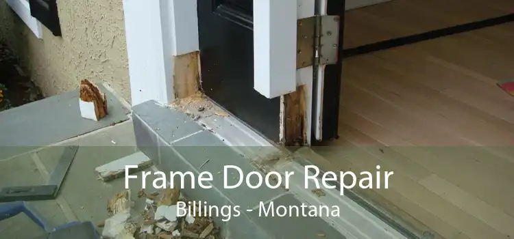 Frame Door Repair Billings - Montana