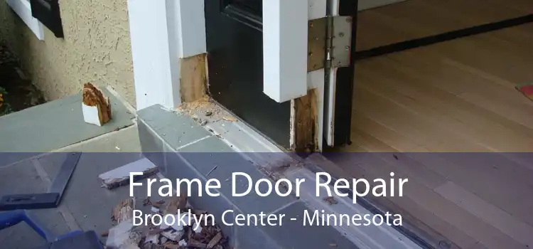 Frame Door Repair Brooklyn Center - Minnesota
