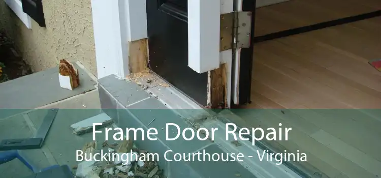 Frame Door Repair Buckingham Courthouse - Virginia
